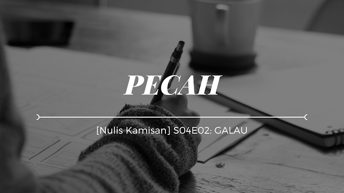 [Nulis Kamisan] S04E02: GALAU