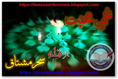 Gham e mohabbat novel pdf by Saher Mushtaq Episode 1
