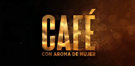 CAFÉ CON AROMA DE MUJER