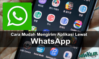 Cara Mengirim Aplikasi Lewat Aplikasi WhatsApp