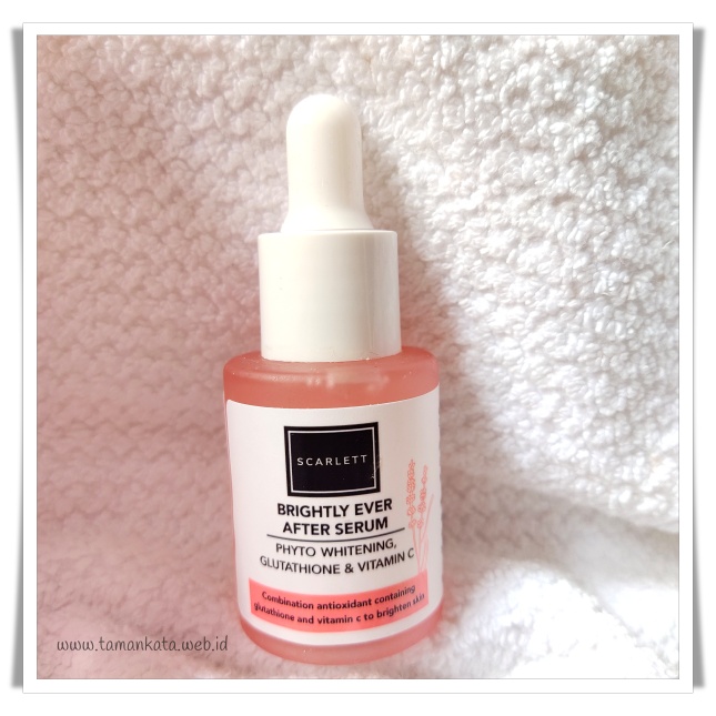 Review Scarlett Brightly Ever After Serum Scarlett Brightly Ever After Serum