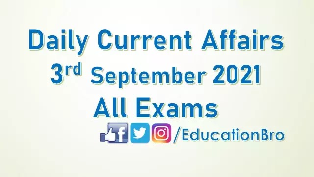 daily-current-affairs-3rd-september-2021-for-all-government-examinations