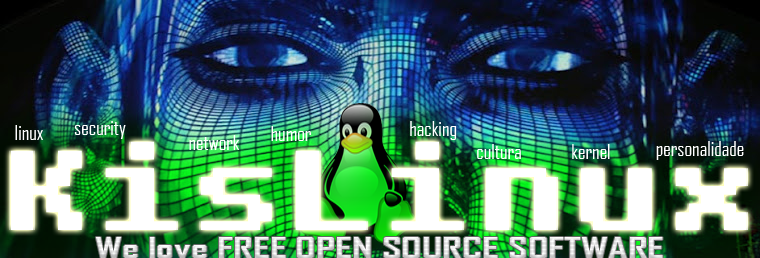 :: KisLinux :: [ linux - personalidade - network - security - hacking and humor ]