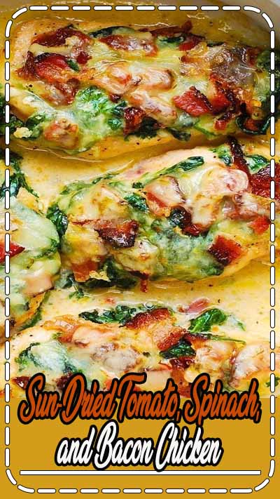 Sun-Dried Tomato, Spinach, and Bacon Baked Chicken Breasts.