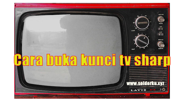 Cara buka kunci tv sharp yang lupa pasword