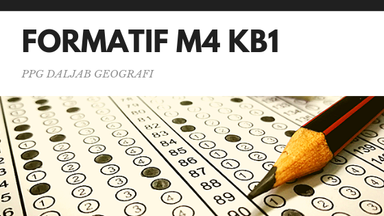 Soal Dan Jawaban Tes Formatif Modul 4 Kb 1 Guru Geografi