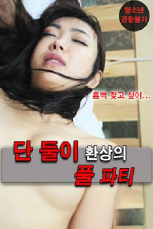 Only Two Are Full Party Of Fantasy Full Korean Adult 18+ Movie Online