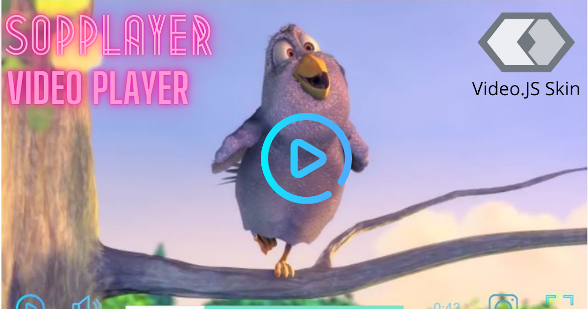 SopPlayer HTML5 Video Player Video.Js Skin