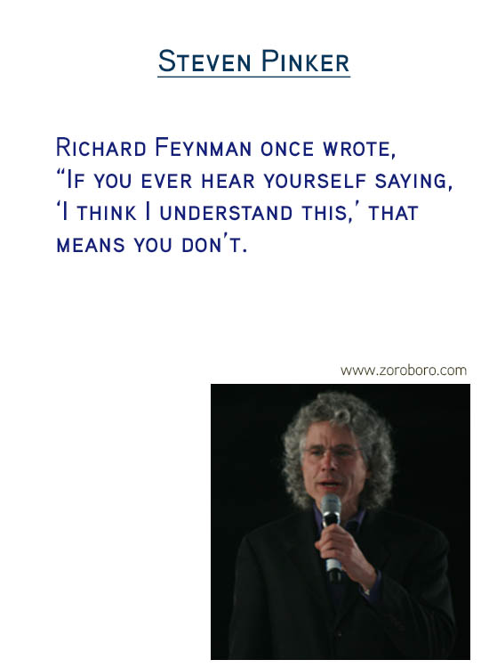 Steven Pinker Quotes. Science Quotes , Equality Quotes, Morality Quotes, Psychology Quotes, Human Quotes & Evolution Quotes. Steven Pinker Thoughts.