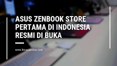 ASUS Zenbook Store Pertama di Indonesia Resmi Dibuka