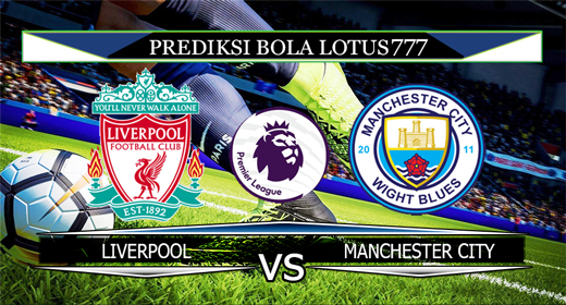 PREDIKSI BOLA LIVERPOOL VS MANCHESTER CITY 10 NOVEMBER 2019