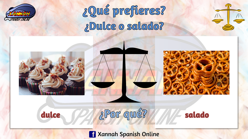 Xannah Spanish Online Choose! ¿dulce o salado?
