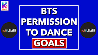 BTS PERMISSION TO DANCE GOALS FOR DEEZER