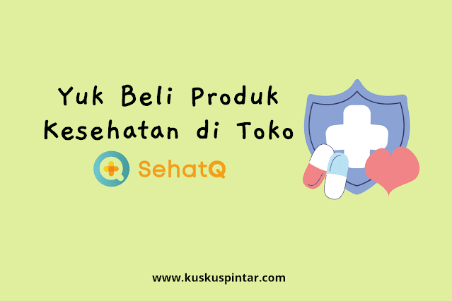 Produk kesehatan di toko sehatq