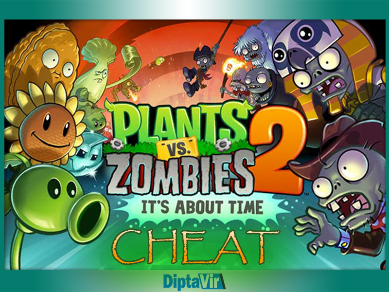 Cara Mudah Cheat Plant Vs Zombies 2 Di Android Diptavir