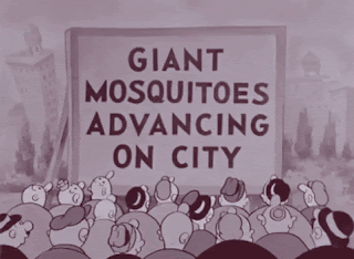 A black and white cartoon of people reading a large screen that says>< "Giant Mosquitoes Advancing On City"