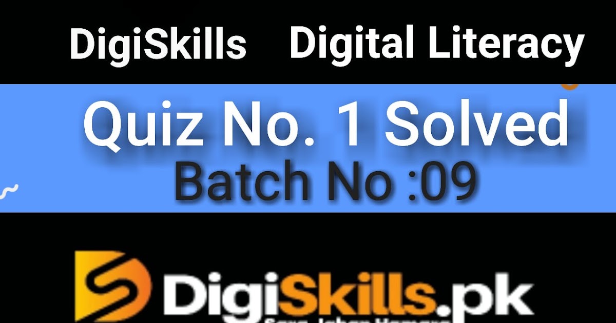 How to Solve DigiSkills Digital Literacy Quiz 1 Batch 09