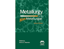 Metallurgy for the non-metallurgist [2011, PDF, E-MAIL DELIVERY]