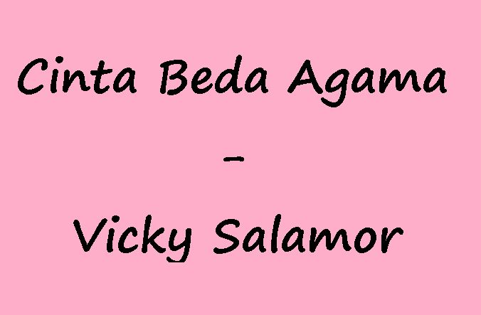 Lirik Dan Chord Gitar Lagu Cinta Beda Agama Vicky Salamor Kunciguitarq
