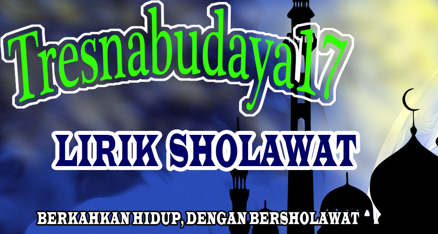 TRESNA BUDAYA 17: LIRIK LAGU SHOLAWAT SHOLLU ALA NUR