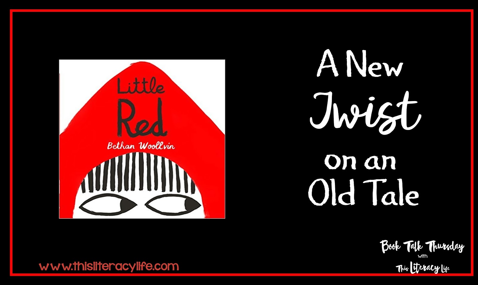 A New Twist on Little Red Riding Hood This Literacy Life