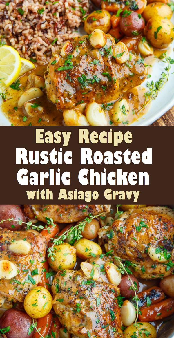 Rustic Roasted Garlic Chicken with Asiago Gravy Dessert & Cake Recipes