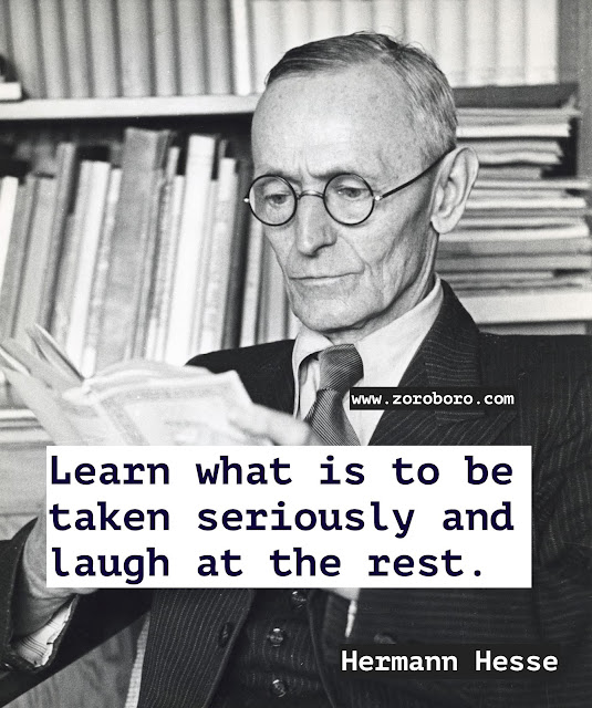 Hermann Hesse Quotes. Hermann Hesse Demian/Siddhartha Quotes. Dreams Quotes, Heart Quotes, Life Quotes, Pleasure Quotes, Soul Quotes, Suffering Quotes. Hermann Hesse Books Quotes