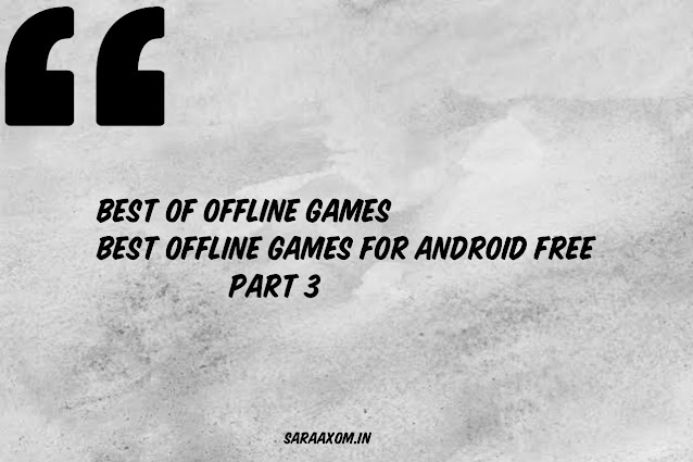 Best of Offline Games sara axom Best Offline Games For Android Free Best of Offline Games sara axom Best Offline Games For Android Free