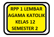 Rpp 1 Lembar Agama Katolik Kelas 12 Semester 2 Revisi 2020 2021 Kherysuryawan Id