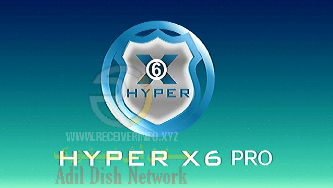 HYPER X6 PRO 1506TV HD RECEIVER NEW SOFTWARE UPDATE
