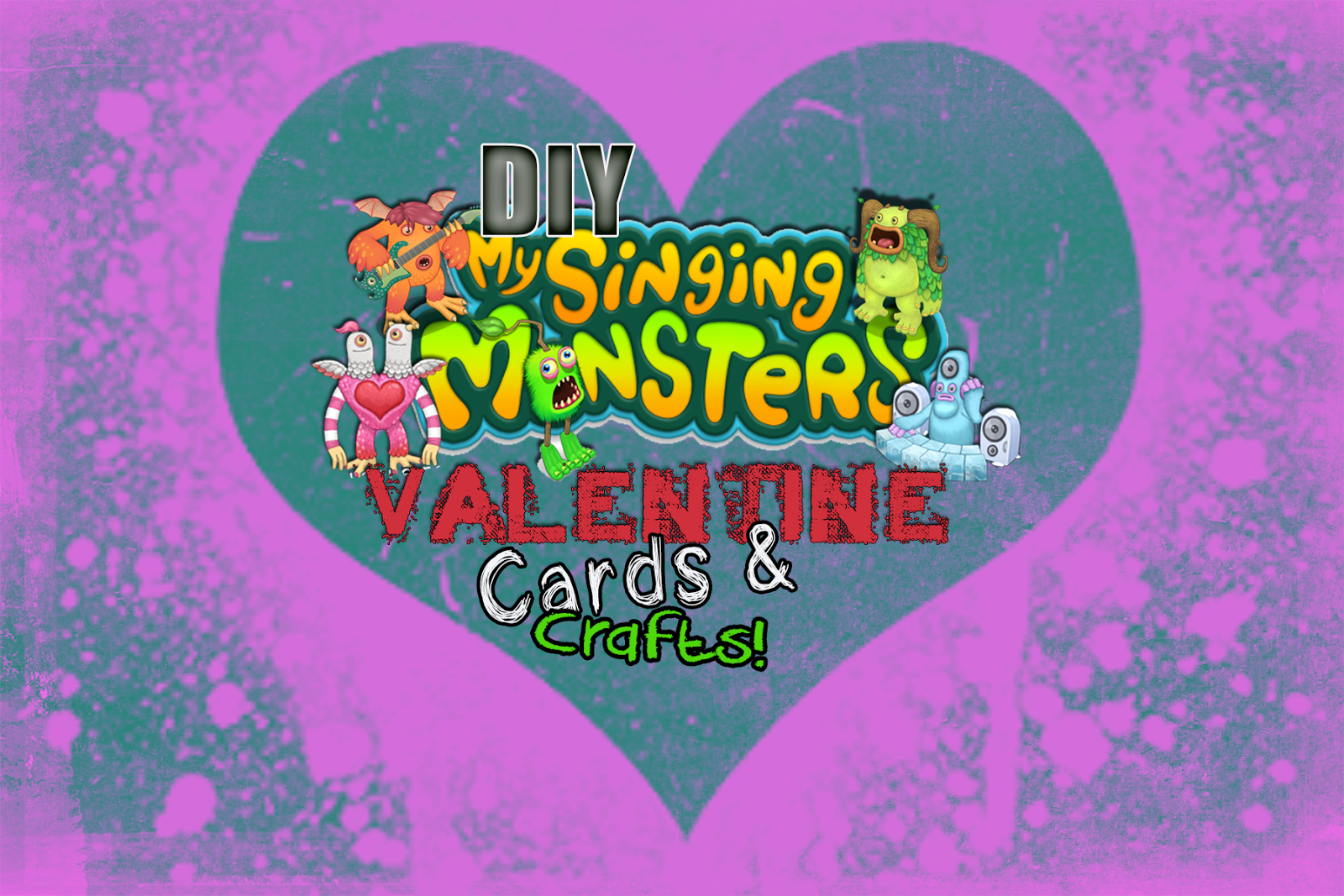 Cassie's Creative Crafts DIY My Singing Monsters' Valentine Cards & Crafts