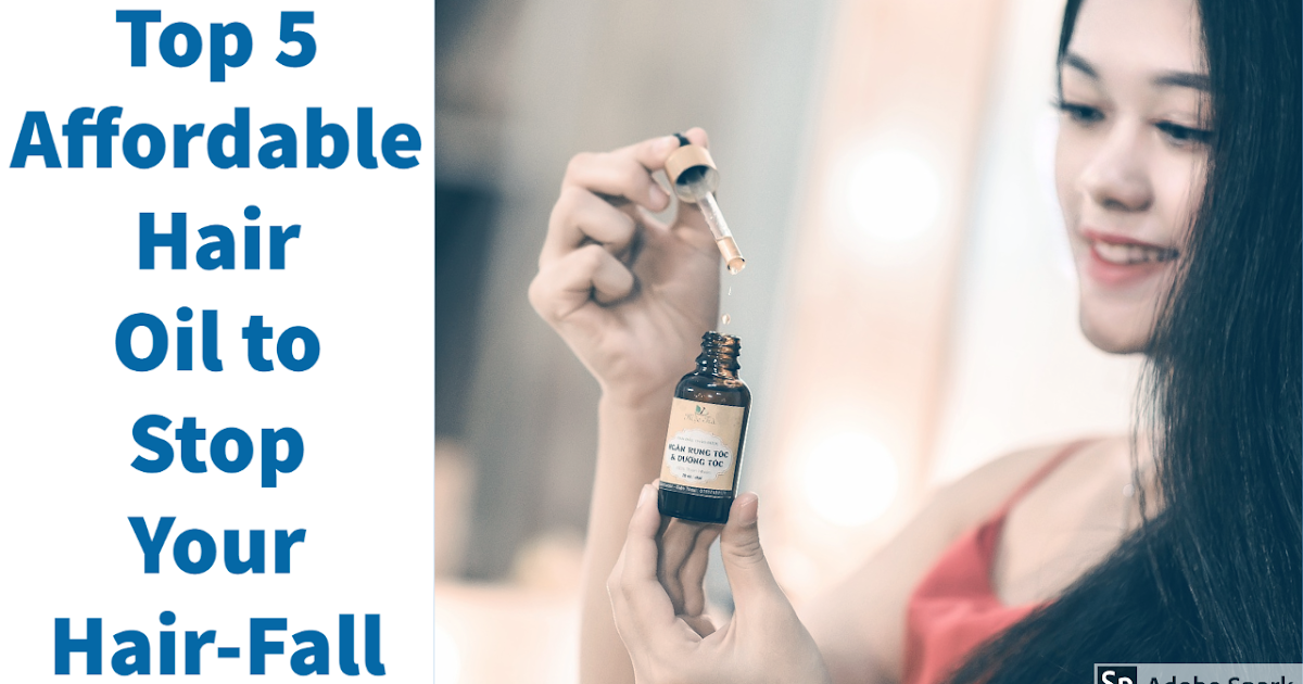 Top 5 Affordable Hair Oil to Stop Your HairFall 2020 Stay Beautiful AlwaysBeauty & Health