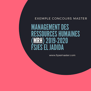 Exemple Concours Master Management des Ressources Humaines (MRH) 2019-2020 - Fsjes El Jadida