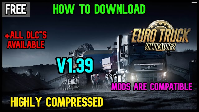 HOW TO DOWNLOAD EURO TRUCK SIMULATOR 2 V1.39 HIGHLY COMPRESSED FOR PC