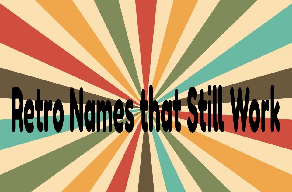 Retro Names that Still Work