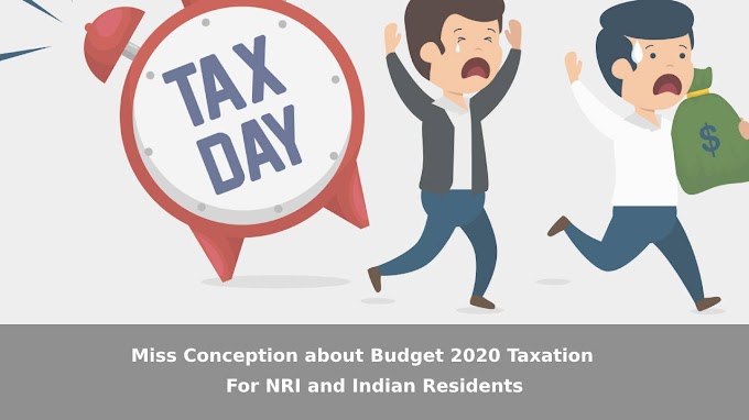 Miss Conception about Budget 2020 Taxation:  For NRI and Indian Residents