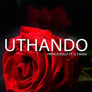 Prince Bulo - Uthando (feat. Q Twins)