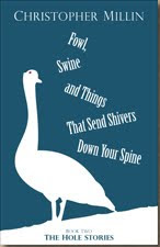Fowl, Swine and Things That Send Shivers Down Your Spine (Book Two: The Hole Stories)