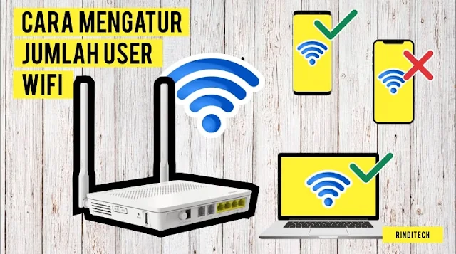 Cara Membatasi Jumlah Pengguna WiFi Indihome