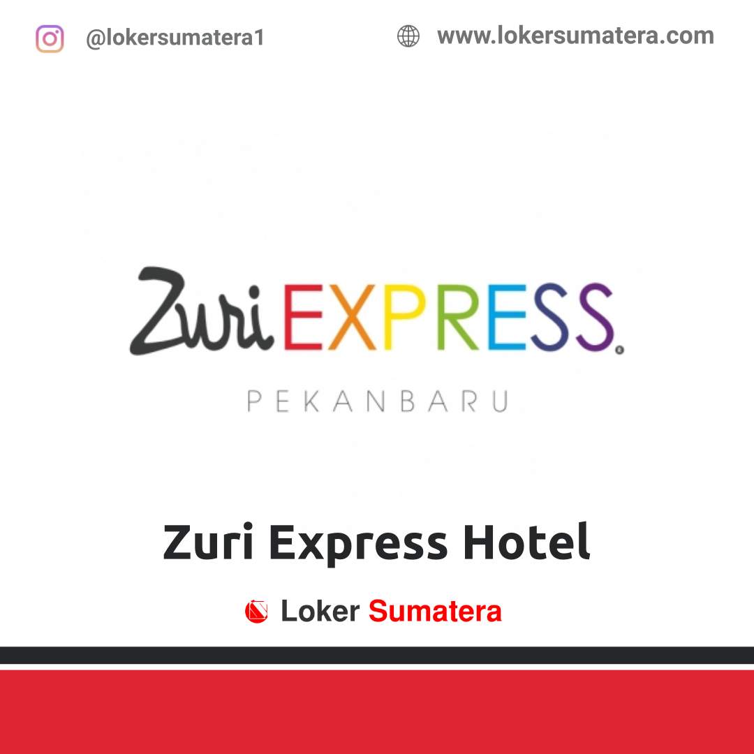 Lowongan Kerja Pekanbaru Zuri Express Hotel November 2020