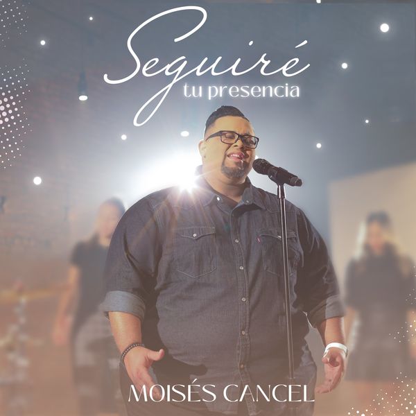 Moises Cancel – Seguiré Tu Presencia (Single) 2021 (Exclusivo WC)