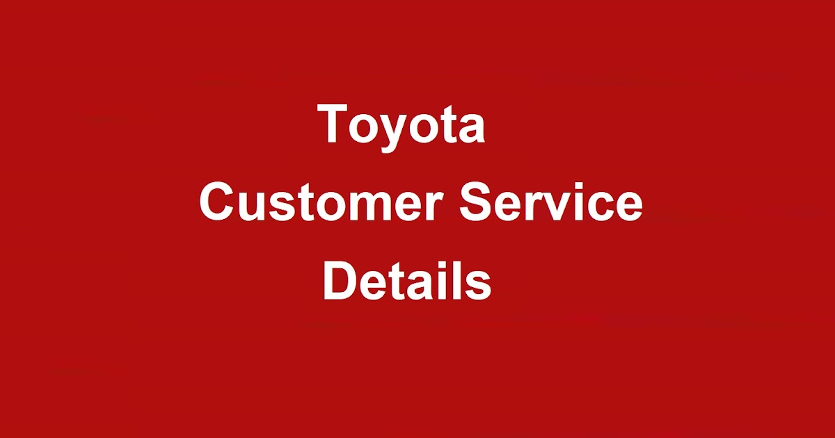 Toyota Customer Service Number Toyota Phone Number