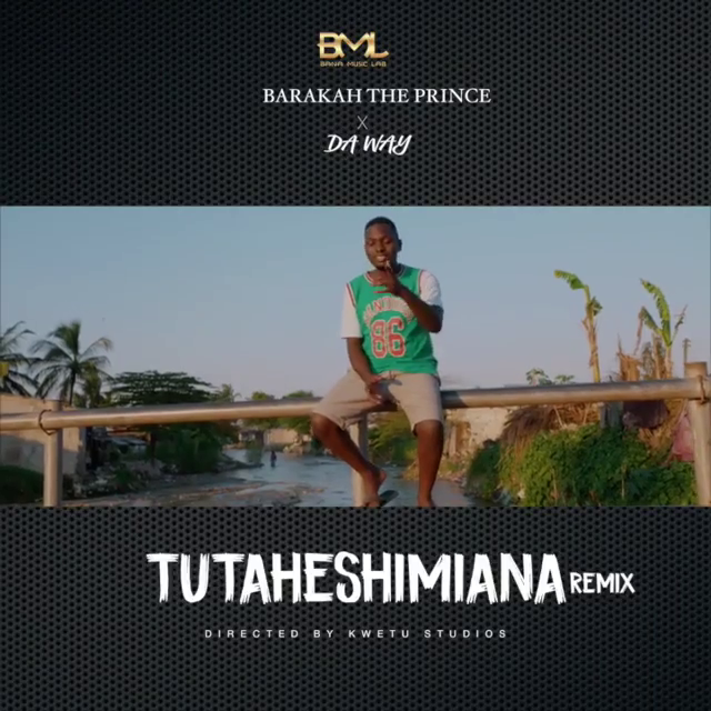 Audio L Barakah The Prince X Da Way Tutaheshimiana Remix L Download 