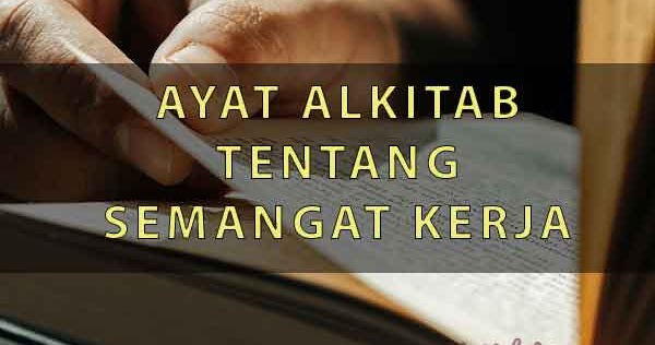 20 Ayat Alkitab Tentang Semangat Dan Rajin Kerja Yukristen