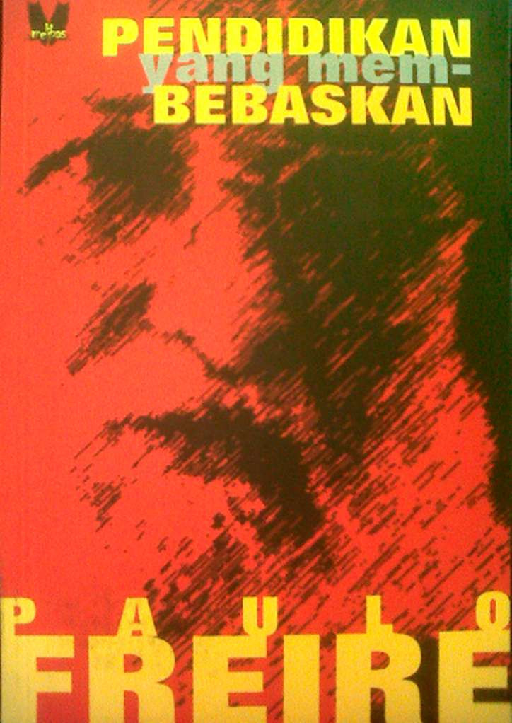 Tempat Berbagi E Book Gratis Download Ebook Gratis Pendidikan Yang Membebaskan Paulo Freire