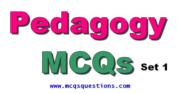 Pedagogy MCQs Set 1