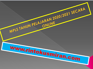 MPLS TAHUN PELAJARAN 2020/2021 SECARA ONLINE 