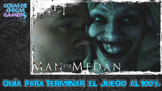 Guía Man of Medan - Completa el juego al 100%