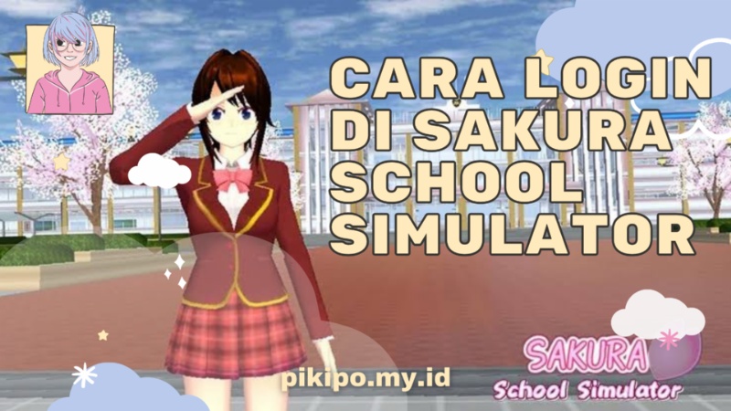 Cara Login di Game Sakura School Simulator Cara Login di Game Sakura School Simulator