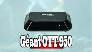  Flash Geant OTT 950